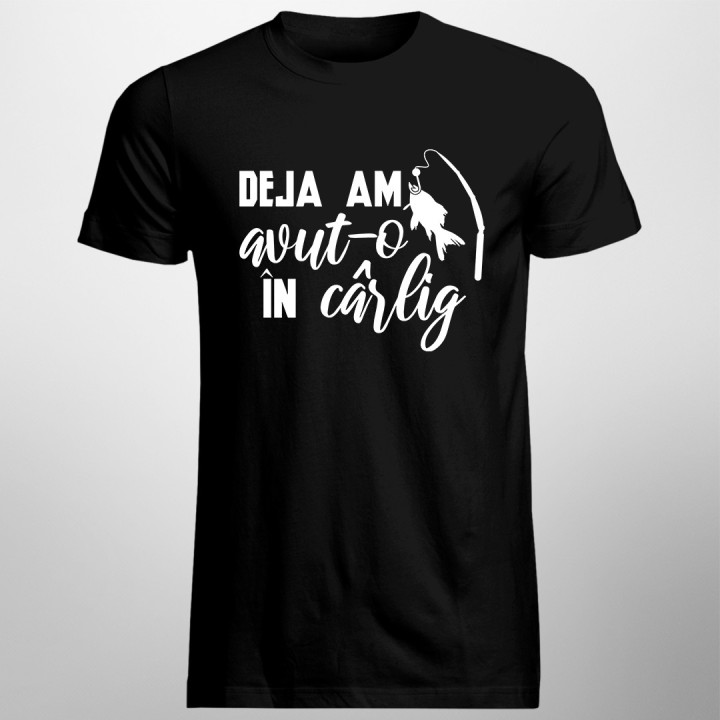 Deja am avut-o în cârlig