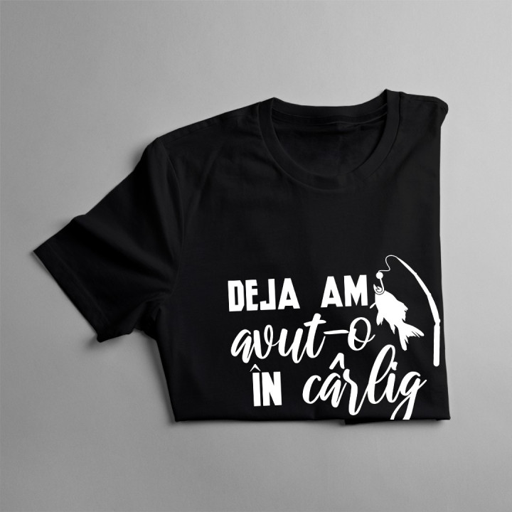 Deja am avut-o în cârlig