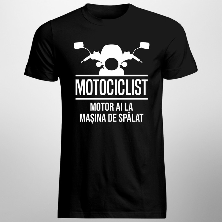 Motociclist! Motor ai la mașina de spălat - T-shirt pentru bărbați