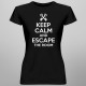 Keep calm and escape the room - T-shirt pentru femei cu imprimeu