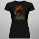 You really desire - T-shirt pentru femei cu imprimeu