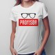 Profesor - T-shirt pentru femei cu imprimeu