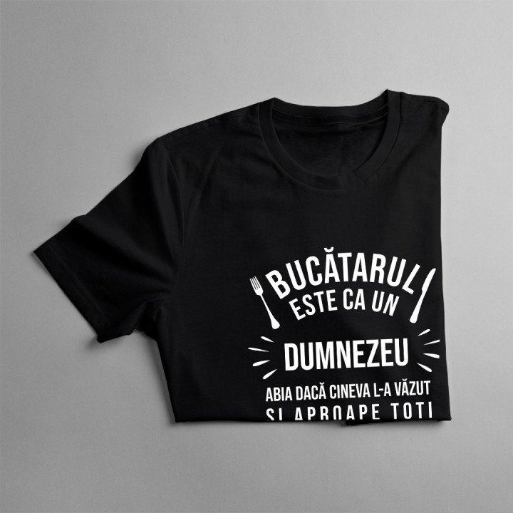 Bucătarul este ca un Dumnezeu - T-shirt pentru femei