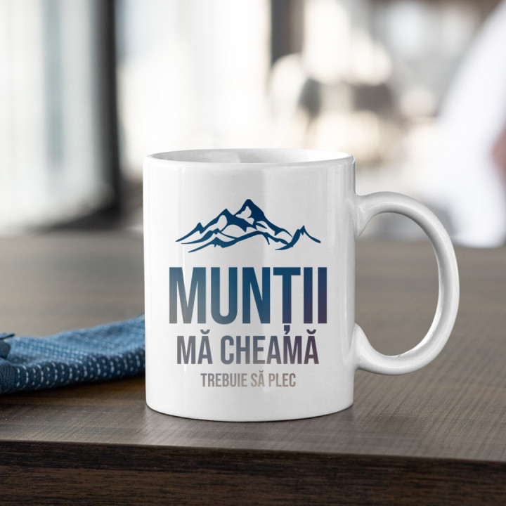 Munții mă cheamă, trebuie să plec - cană