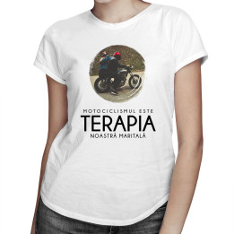 Motociclismul este terapia noastră maritală - T-shirt pentru femei