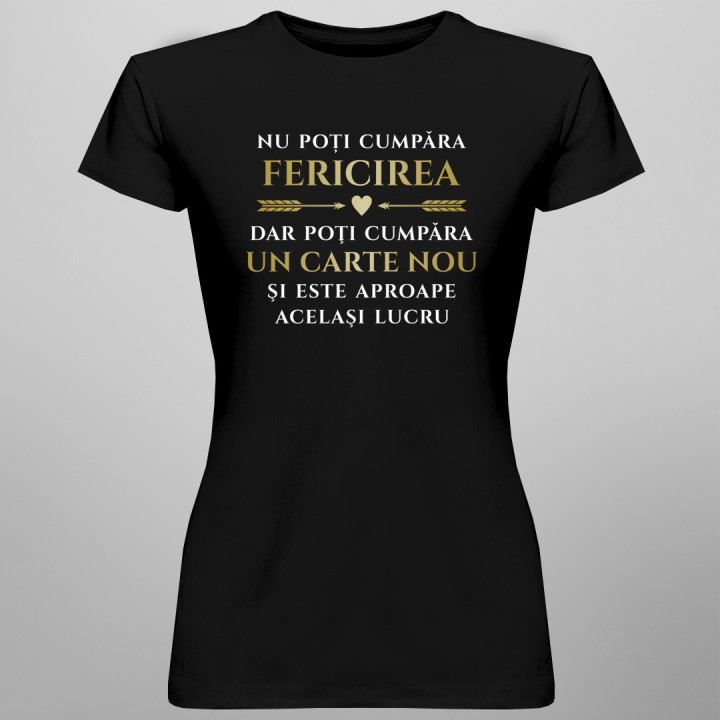 Nu poți cumpăra fericirea - carte - T-shirt pentru bărbați și femei