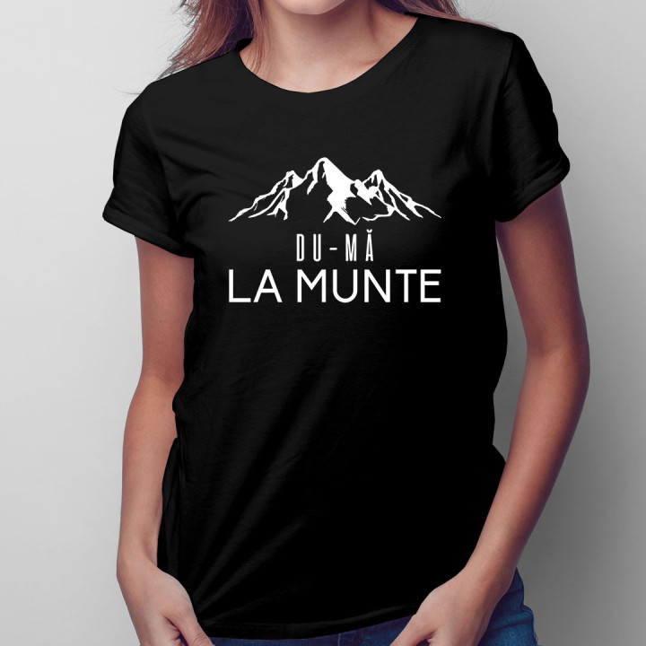 Du-mă la munte - T-shirt pentru femei