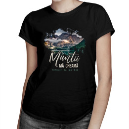 Munții mă cheamă - trebuie să mă duc v2 - T-shirt pentru femei