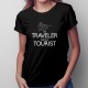 I'm traveler, not a tourist - T-shirt pentru femei