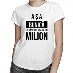 Așa bunică se găsește una la un milion - tricou pentru femei și unisex cu imprimeu