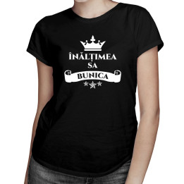 Înălțimea sa bunica - tricou pentru femei cu imprimeu