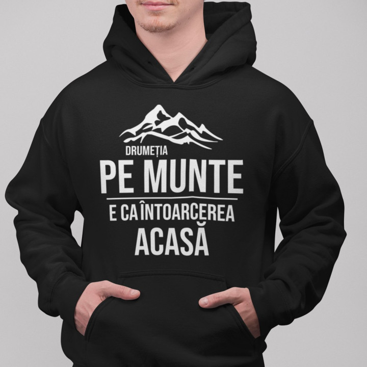 Drumeția pe munte, e ca întoarcerea acasă - bluză cu glugă pentru bărbați