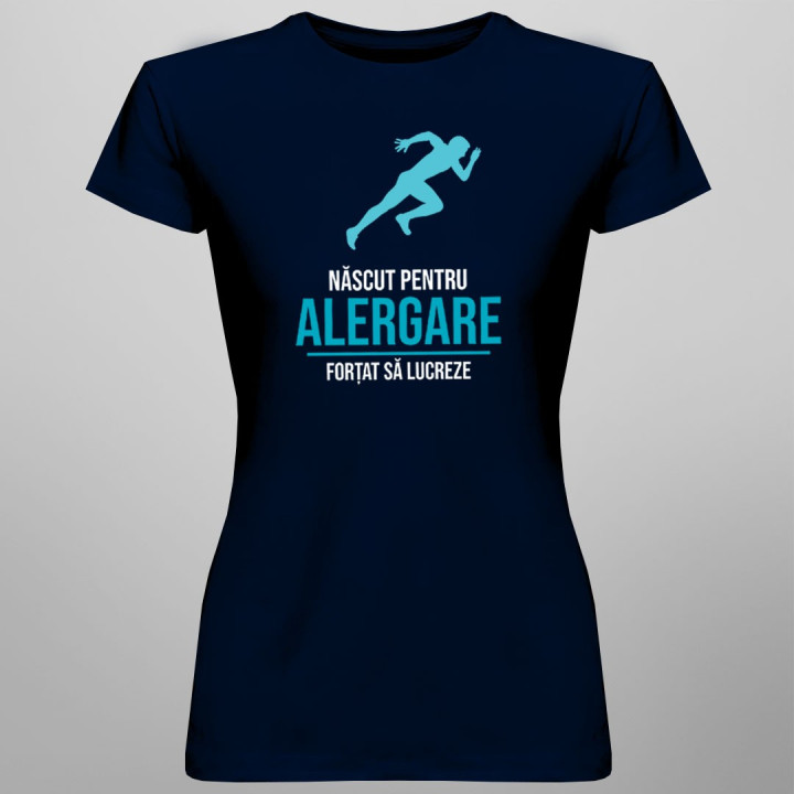 Născut pentru alergare - T-shirt pentru femei cu imprimeu