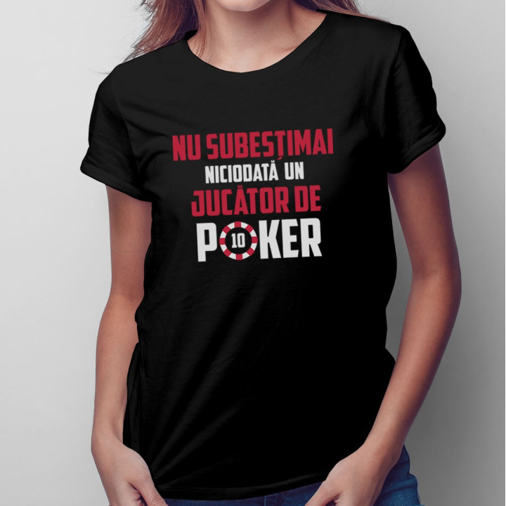 Nu subestimați niciodată un jucător de poker - T-shirt pentru femei cu imprimeu