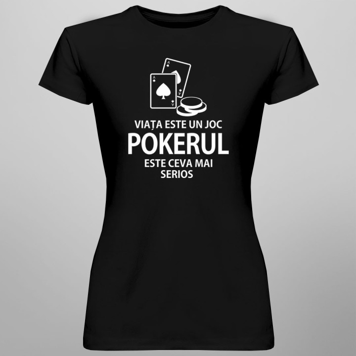 Pokerul este ceva mai serios - T-shirt pentru femei cu imprimeu