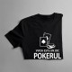 Pokerul este ceva mai serios - T-shirt pentru femei cu imprimeu