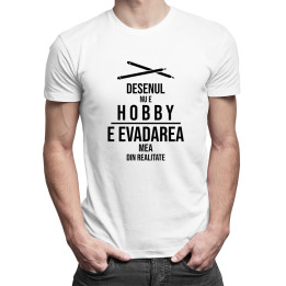 Desenul nu e hobby, e evadarea mea din realitate - T-shirt pentru bărbați cu imprimeu