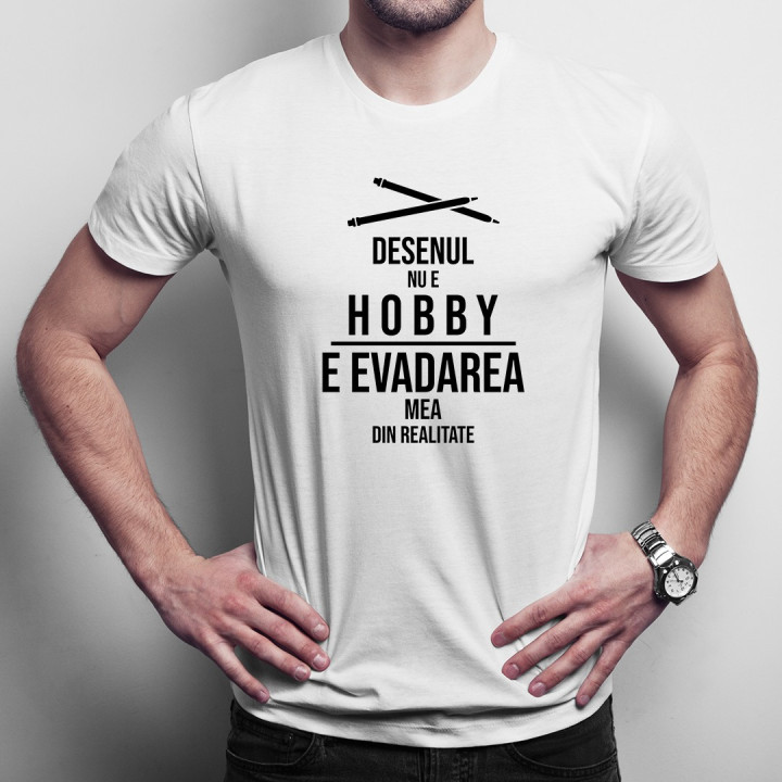 Desenul nu e hobby, e evadarea mea din realitate - T-shirt pentru bărbați cu imprimeu