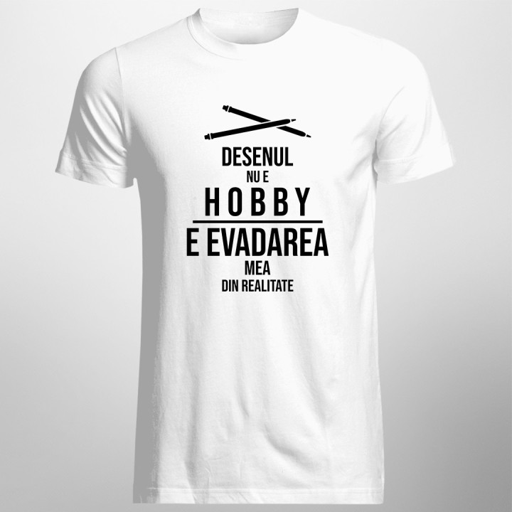 Desenul nu e hobby, e evadarea mea din realitate - T-shirt pentru bărbați cu imprimeu