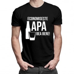 Economisește apa - bea bere - tricou pentru bărbați cu imprimeu