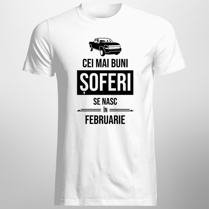 Cei mai buni șoferi se nasc în februarie - T-shirt pentru bărbați cu imprimeu