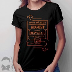 Sunt născut în august, chiar și diavolul însuși nu-și permite să-mi cumpere sufletul - T-shirt pentru femei