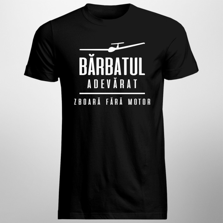 Bărbatul adevărat zboară fără motor - T-shirt pentru bărbați cu imprimeu