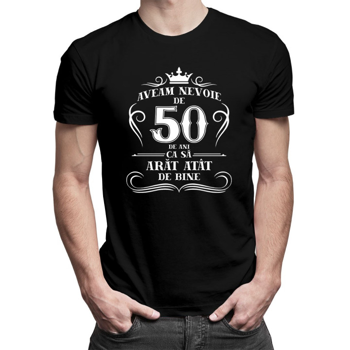 50 de ani ca să arăt atât de bine - T-shirt pentru bărbați și femei