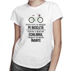 Viața este ca mersul pe bicicletă - T-shirt pentru bărbați și femei
