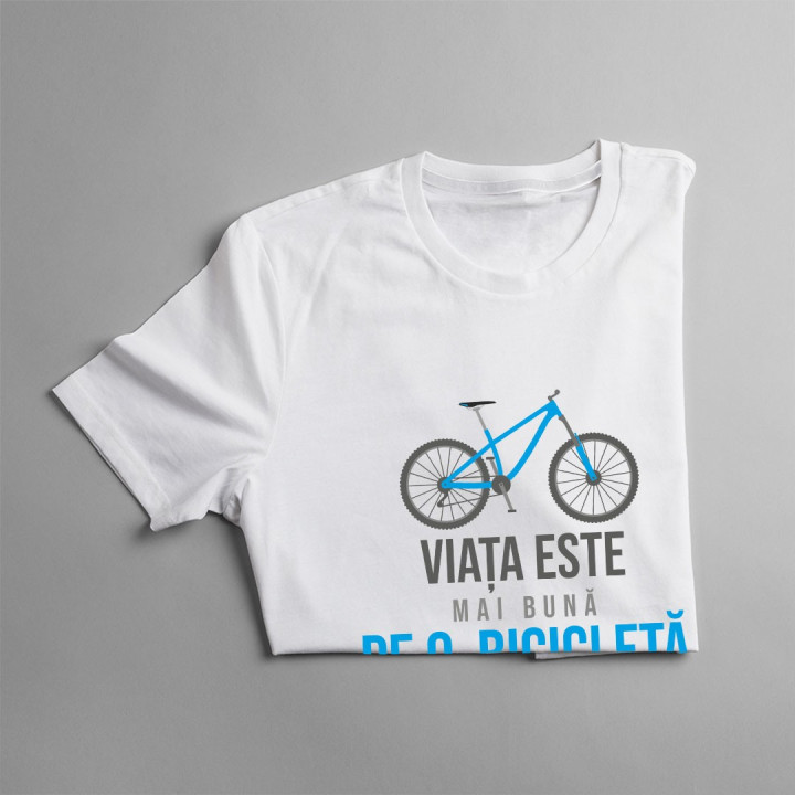 Viața este mai bună pe o bicicletă - T-shirt pentru bărbați și femei