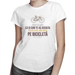 Poate că arăt ca și cum te-aș asculta - T-shirt pentru femei