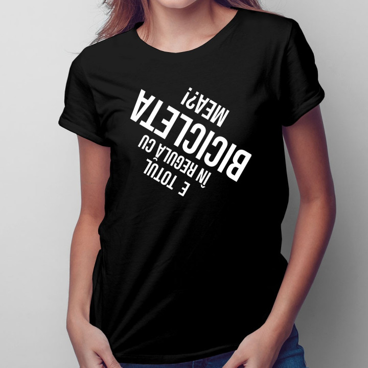 E totul în regulă cu bicicleta mea? - T-shirt pentru femei
