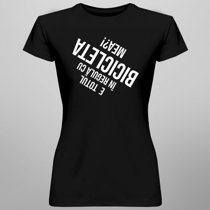 E totul în regulă cu bicicleta mea? - T-shirt pentru femei