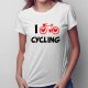 I love cycling - T-shirt pentru femei