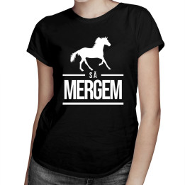 Să mergem - T-shirt pentru femei