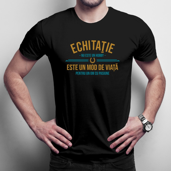 Echitaţie nu este un hobby - T-shirt pentru bărbați