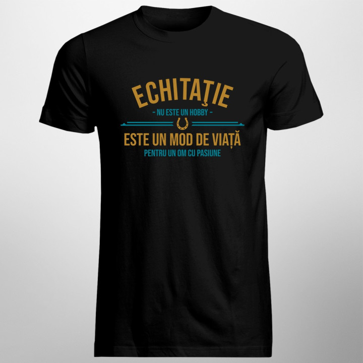Echitaţie nu este un hobby - T-shirt pentru bărbați