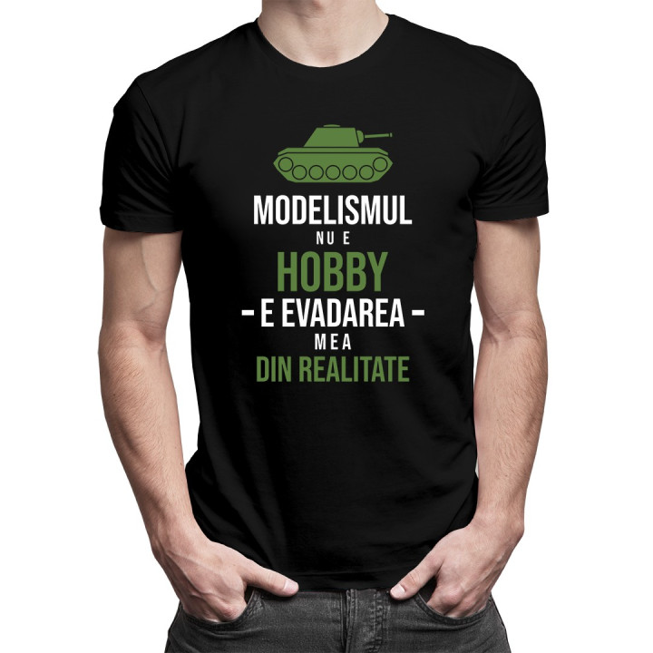 Modelismul nu e hobby, e evadarea mea din realitate - T-shirt pentru bărbați cu imprimeu