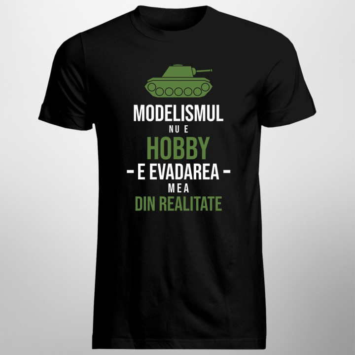 Modelismul nu e hobby, e evadarea mea din realitate - T-shirt pentru bărbați cu imprimeu