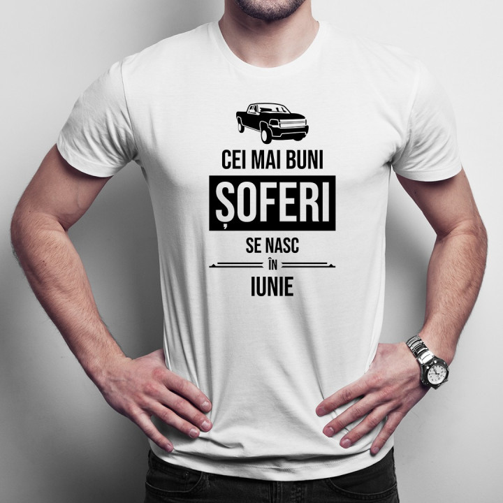 Cei mai buni șoferi se nasc în iunie - T-shirt pentru bărbați cu imprimeu