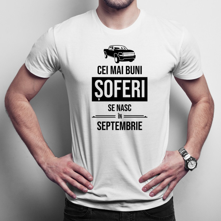 Cei mai buni șoferi se nasc în septembrie - T-shirt pentru bărbați cu imprimeu