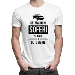 Cei mai buni șoferi se nasc în octombrie - T-shirt pentru bărbați cu imprimeu