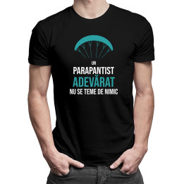 Un parapantist adevărat nu se teme de nimic - T-shirt pentru bărbați cu imprimeu