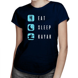 Eat sleep kayak - T-shirt pentru femei cu imprimeu