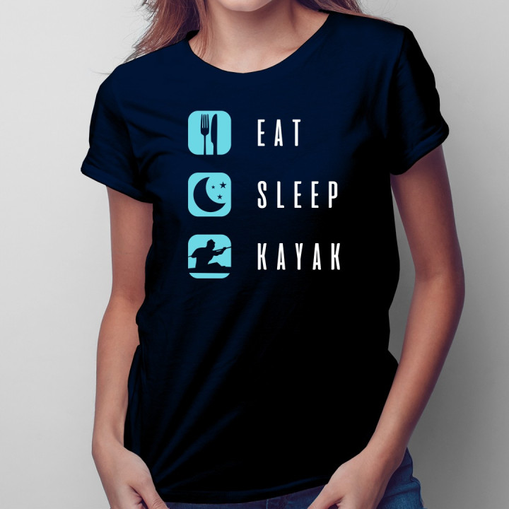 Eat sleep kayak - T-shirt pentru femei cu imprimeu