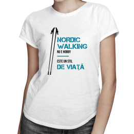 Nordic Walking nu e hobby - este un stil de viaţă - T-shirt pentru femei cu imprimeu