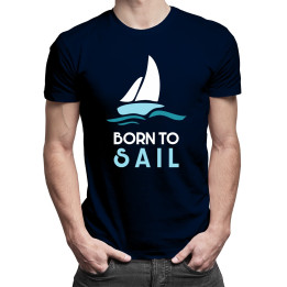Born to sail - T-shirt pentru bărbați cu imprimeu