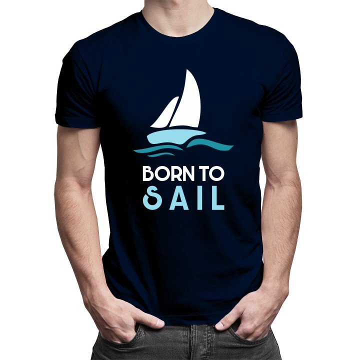 Born to sail - T-shirt pentru bărbați cu imprimeu