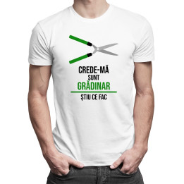 Crede-mă, sunt grădinar - T-shirt pentru bărbați cu imprimeu