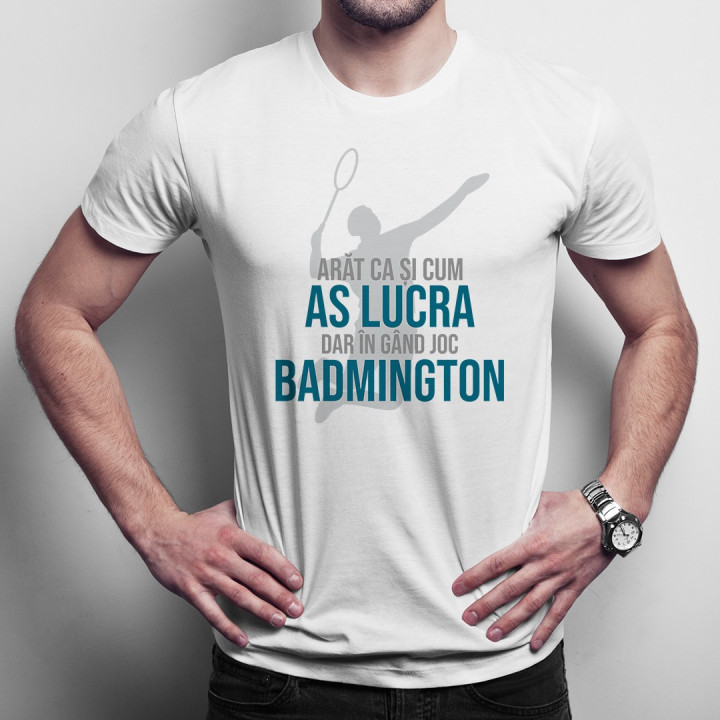 În gând joc badmington - T-shirt pentru bărbați cu imprimeu